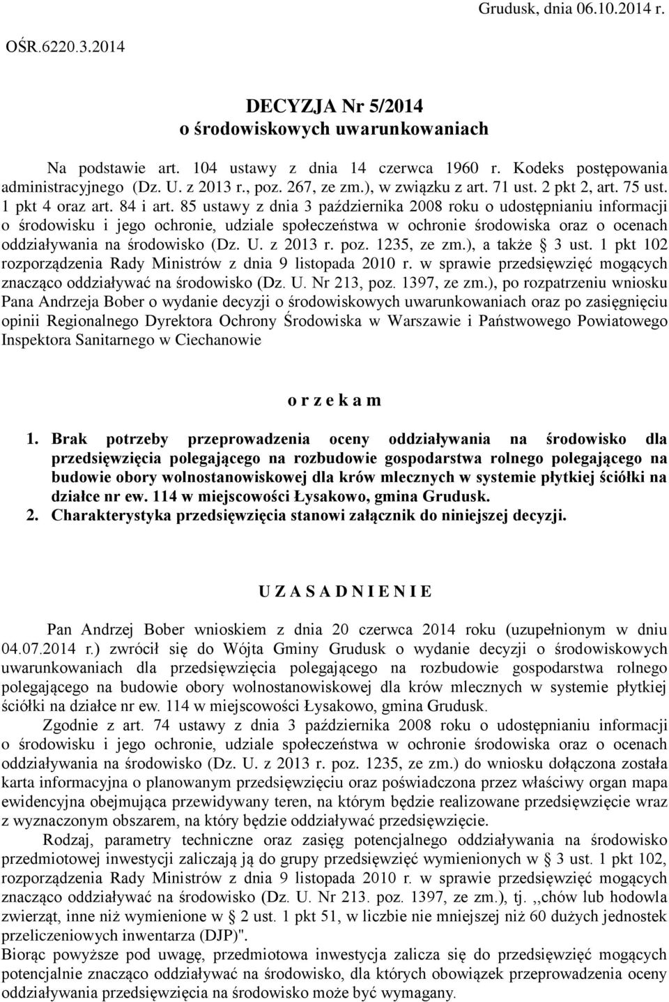 85 ustawy z dnia 3 października 2008 roku o udostępnianiu informacji o środowisku i jego ochronie, udziale społeczeństwa w ochronie środowiska oraz o ocenach oddziaływania na środowisko (Dz. U.