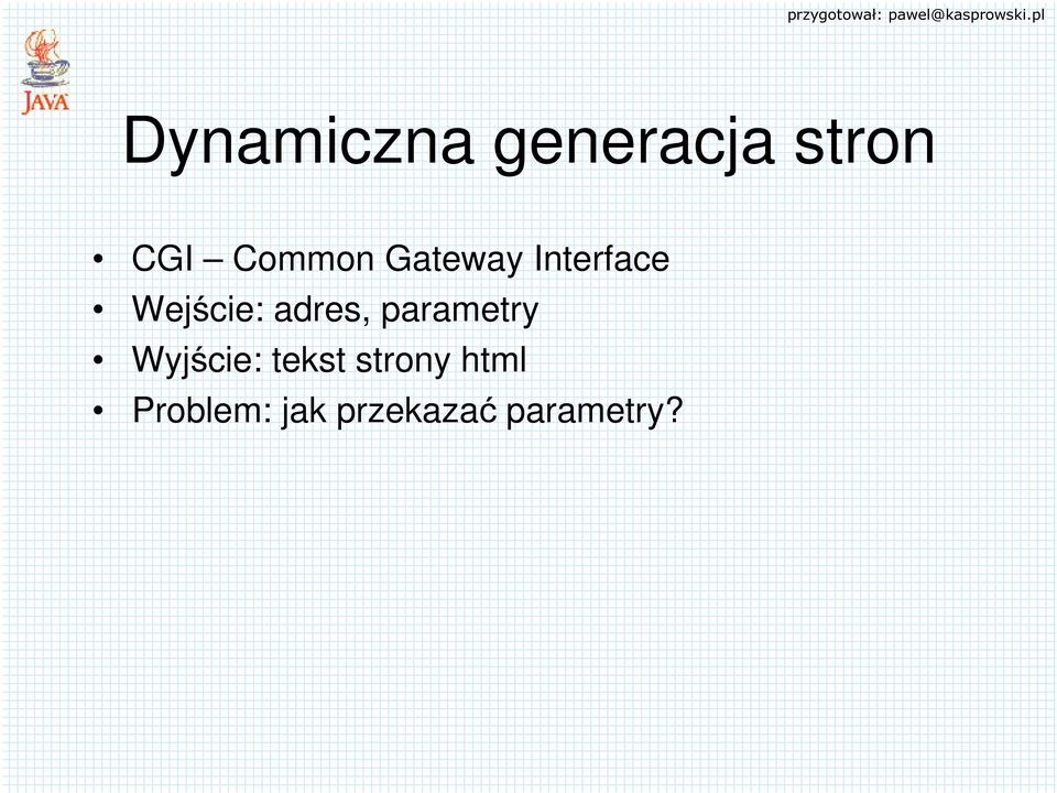 adres, parametry Wyjście: tekst