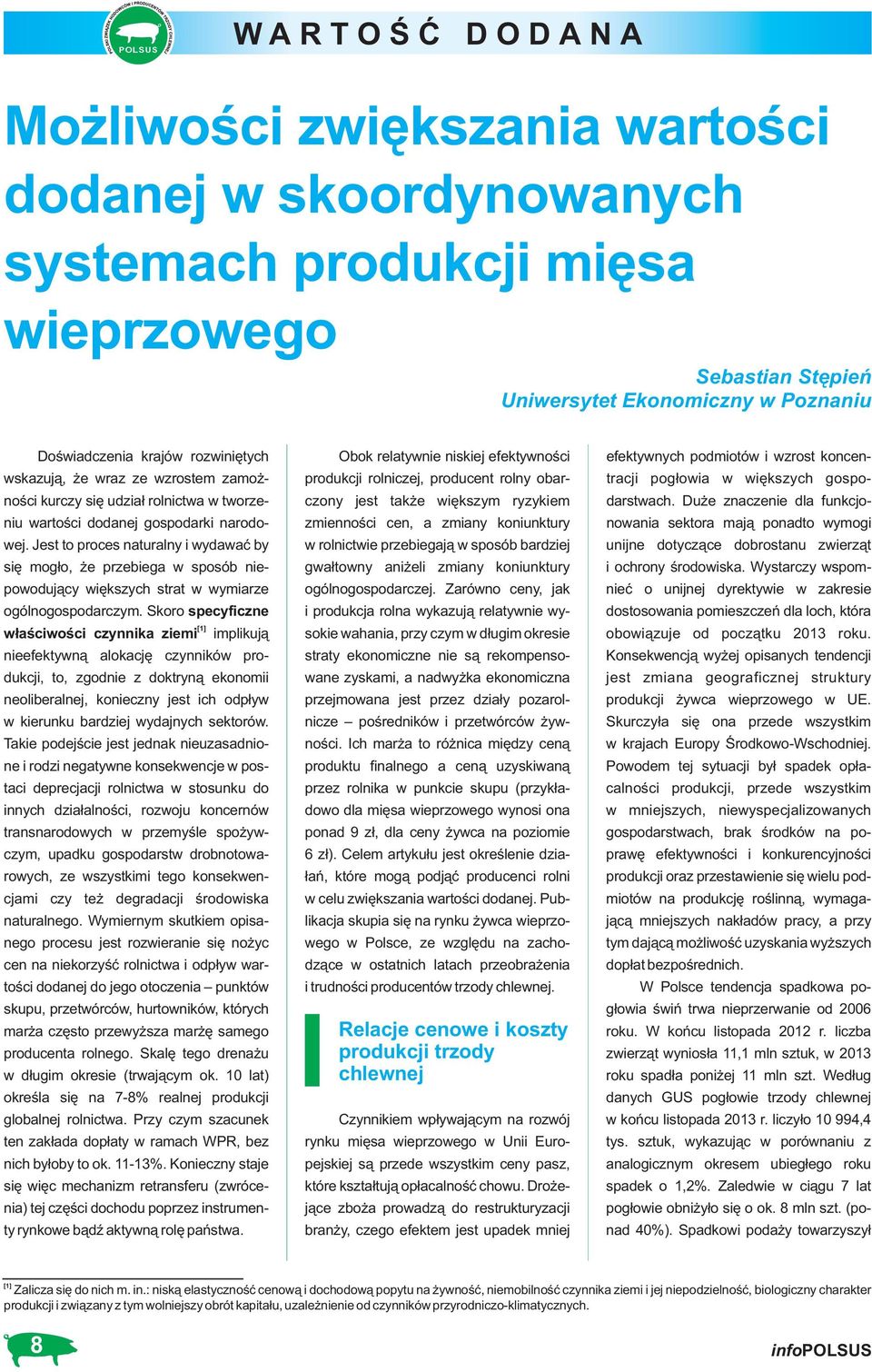 Jest to proces naturalny i wydawać by się mogło, że przebiega w sposób niepowodujący większych strat w wymiarze ogólnogospodarczym.