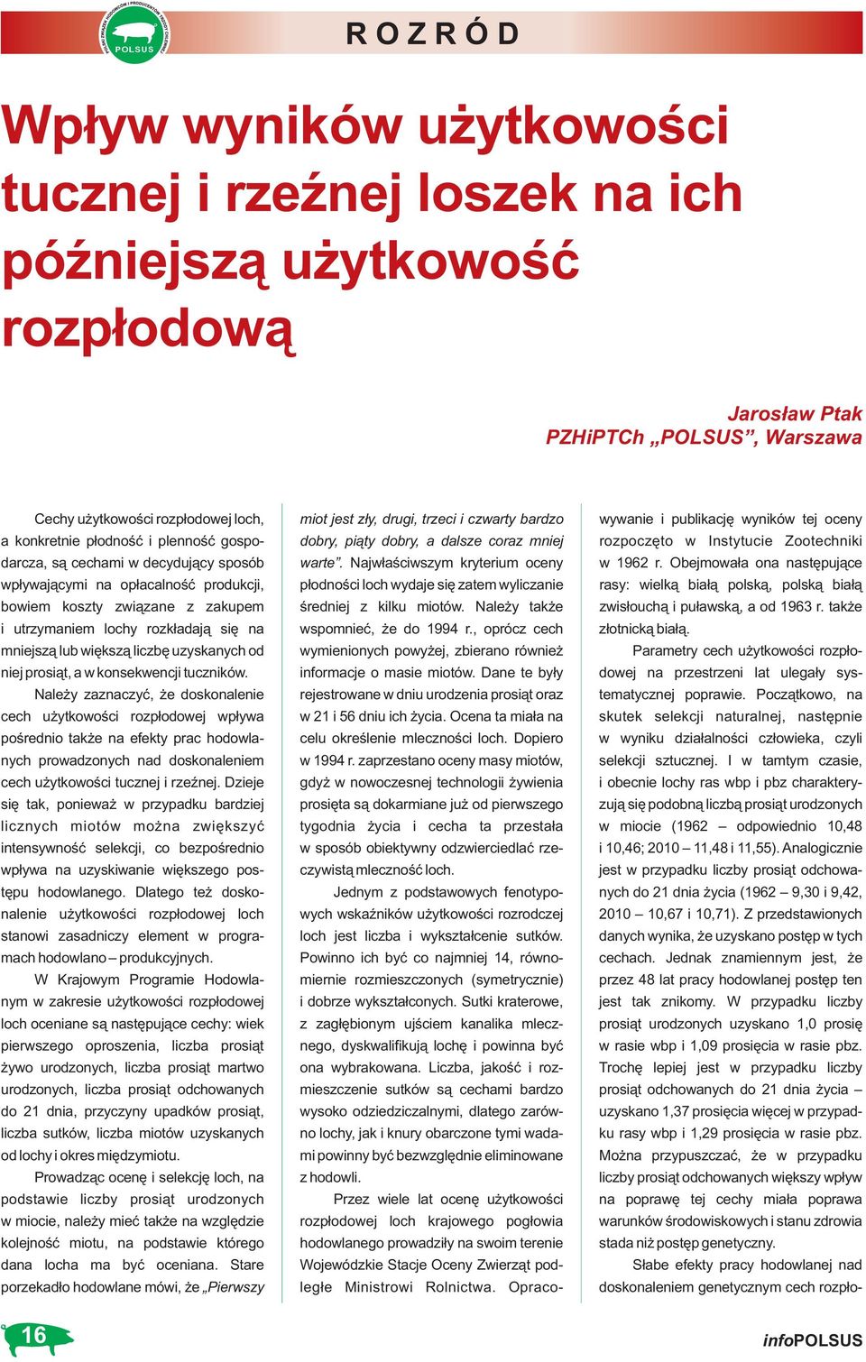 liczbę uzyskanych od niej prosiąt, a w konsekwencji tuczników.