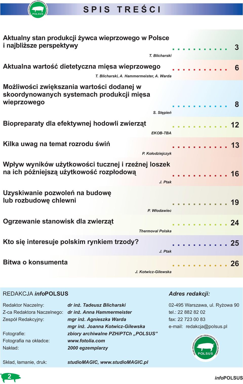 Stępień 3 6 8 Biopreparaty dla efektywnej hodowli zwierząt EKOB-TBA 12 Kilka uwag na temat rozrodu świń P.