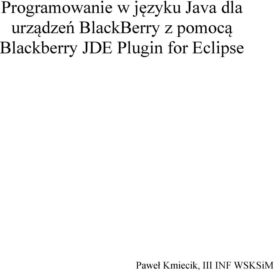 pomocą Blackberry JDE Plugin