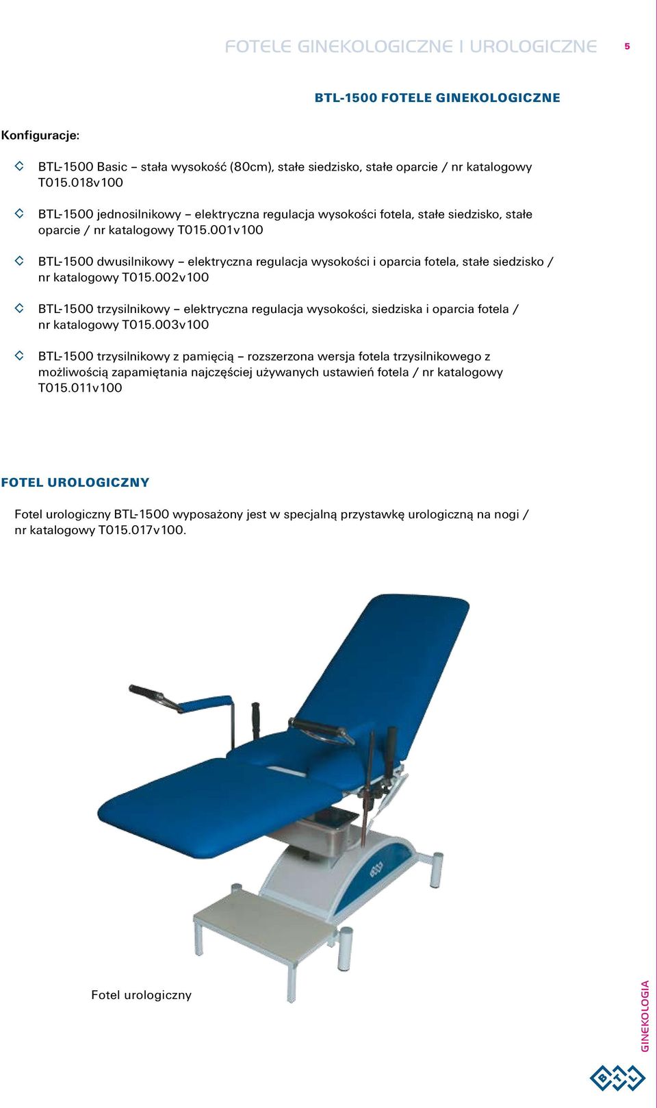 001v100 BTL-1500 dwusilnikowy elektryczna regulacja wysokości i oparcia fotela, stałe siedzisko / nr katalogowy T015.