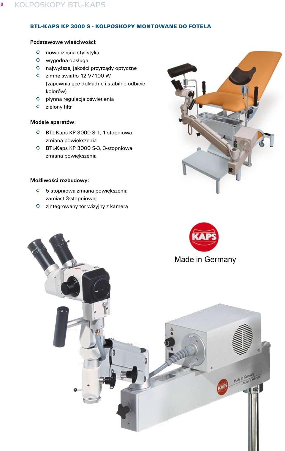 oświetlenia zielony filtr Modele aparatów: BTL-Kaps KP 3000 S-1, 1-stopniowa zmiana powiększenia BTL-Kaps KP 3000 S-3, 3-stopniowa