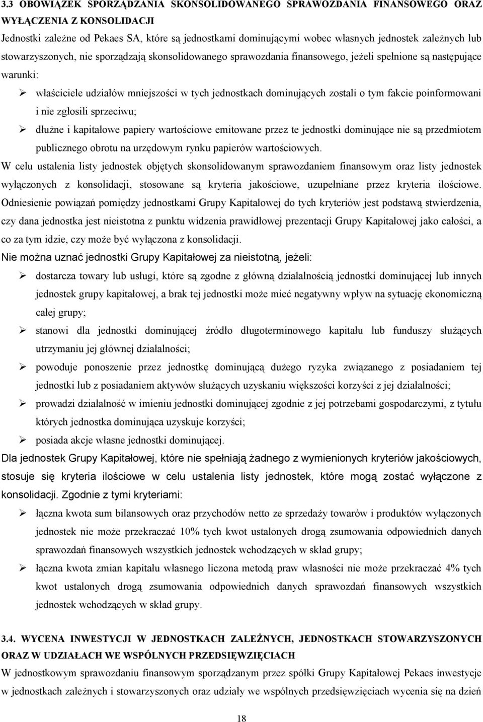 zostali o tym fakcie poinformowani i nie zgłosili sprzeciwu; dłużne i kapitałowe papiery wartościowe emitowane przez te jednostki dominujące nie są przedmiotem publicznego obrotu na urzędowym rynku