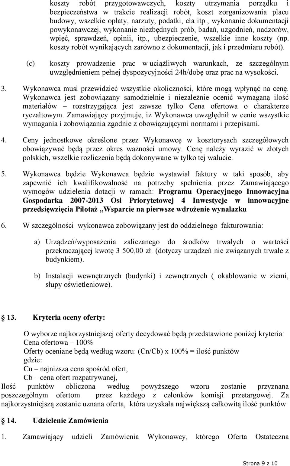 koszty robót wynikających zarówno z dokumentacji, jak i przedmiaru robót).