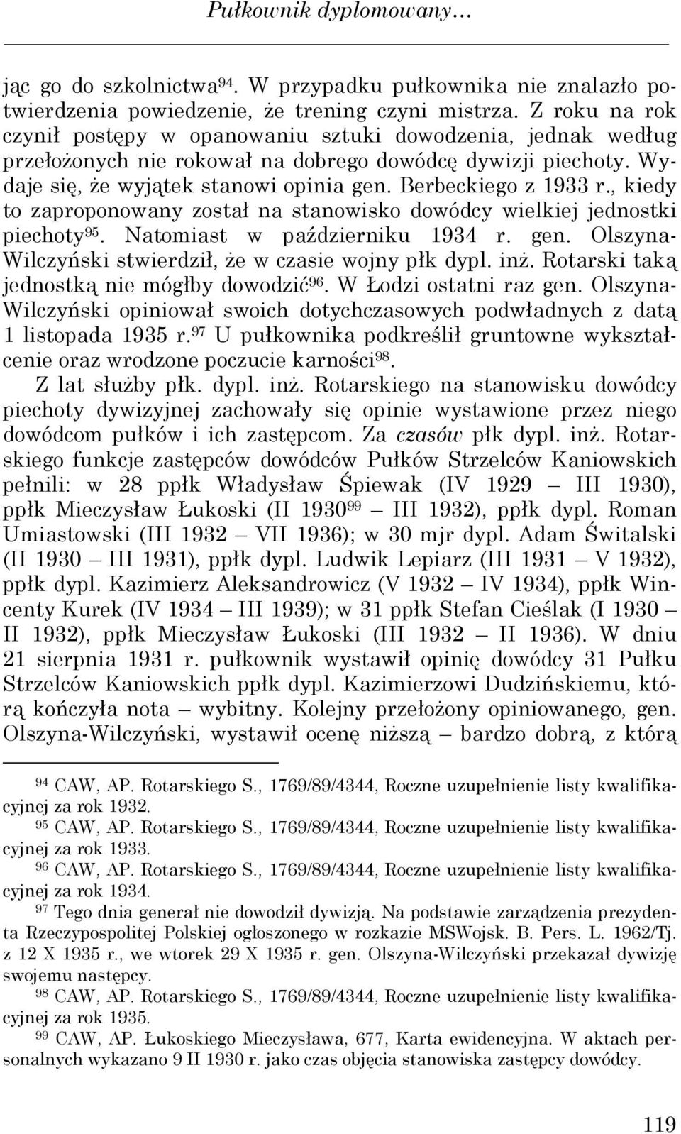 Berbeckiego z 1933 r., kiedy to zaproponowany został na stanowisko dowódcy wielkiej jednostki piechoty 95. Natomiast w październiku 1934 r. gen.