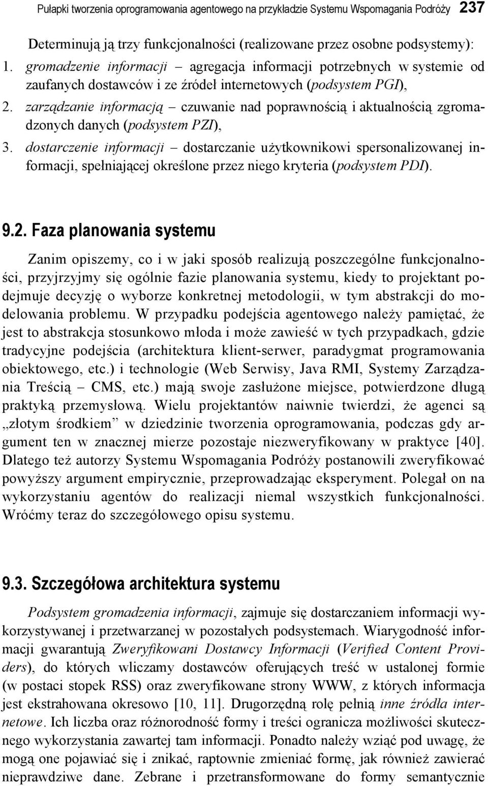 zarządzanie informacją czuwanie nad poprawnością i aktualnością zgromadzonych danych (podsystem PZI), 3.