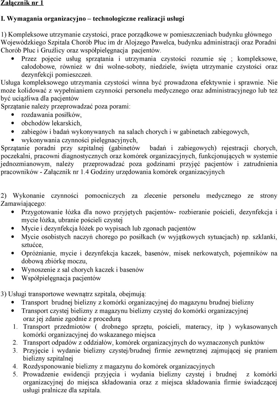 Pawelca, budynku administracji oraz Poradni Chorób Płuc i Gruźlicy oraz współpielęgnacja pacjentów.