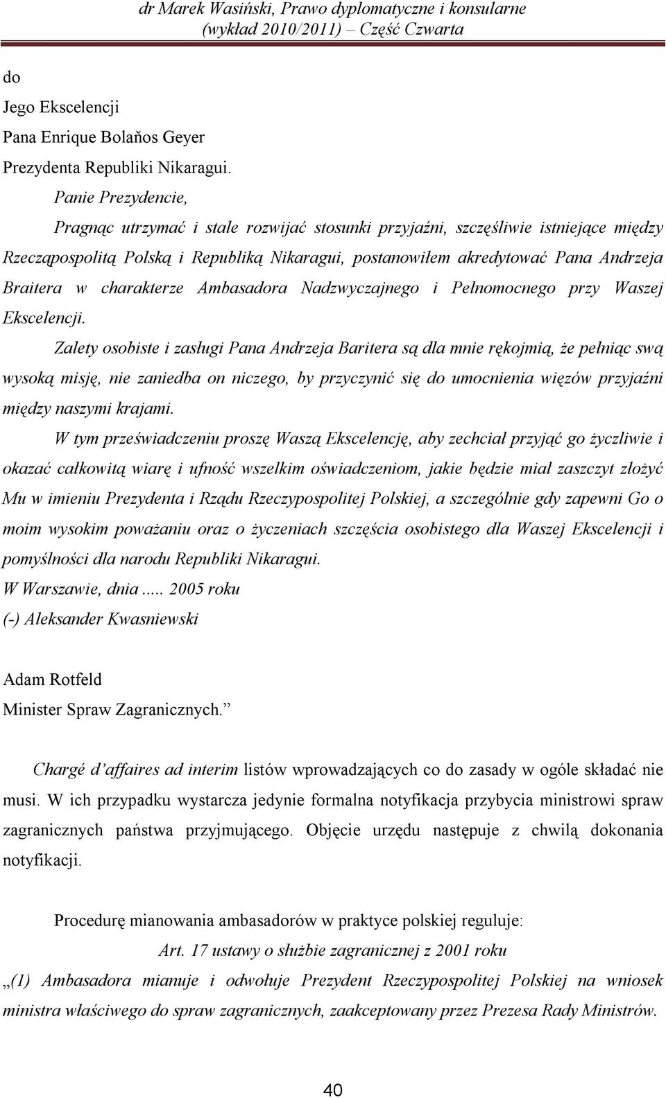 charakterze Ambasadora Nadzwyczajnego i Pełnomocnego przy Waszej Ekscelencji.