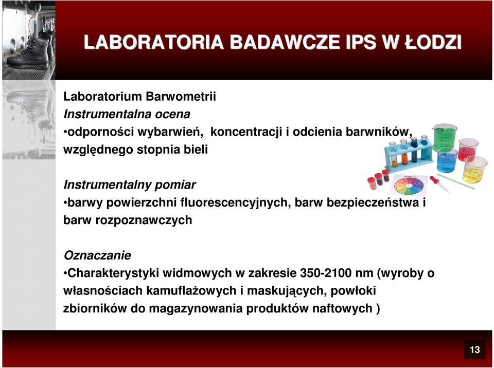 fluorescencyjnych, barw bezpieczeństwa i barw rozpoznawczych Oznaczanie Charakterystyki widmowych w zakresie