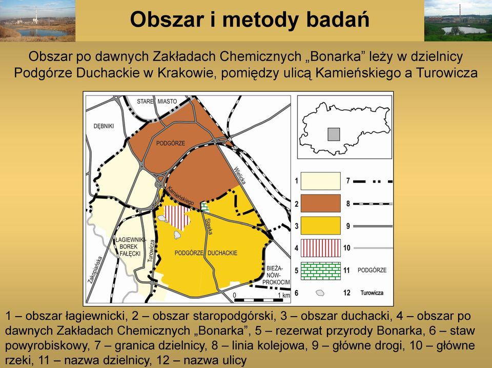 duchacki, 4 obszar po dawnych Zakładach Chemicznych Bonarka, 5 rezerwat przyrody Bonarka, 6 staw