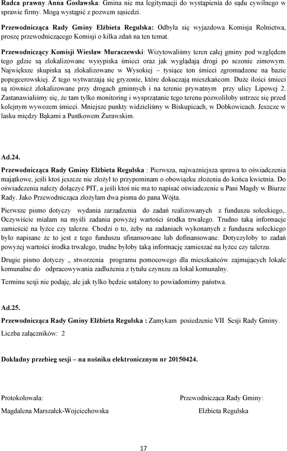 Przewodniczący Komisji Wiesław Muraczewski: Wizytowaliśmy teren całej gminy pod względem tego gdzie są zlokalizowane wysypiska śmieci oraz jak wyglądają drogi po sezonie zimowym.