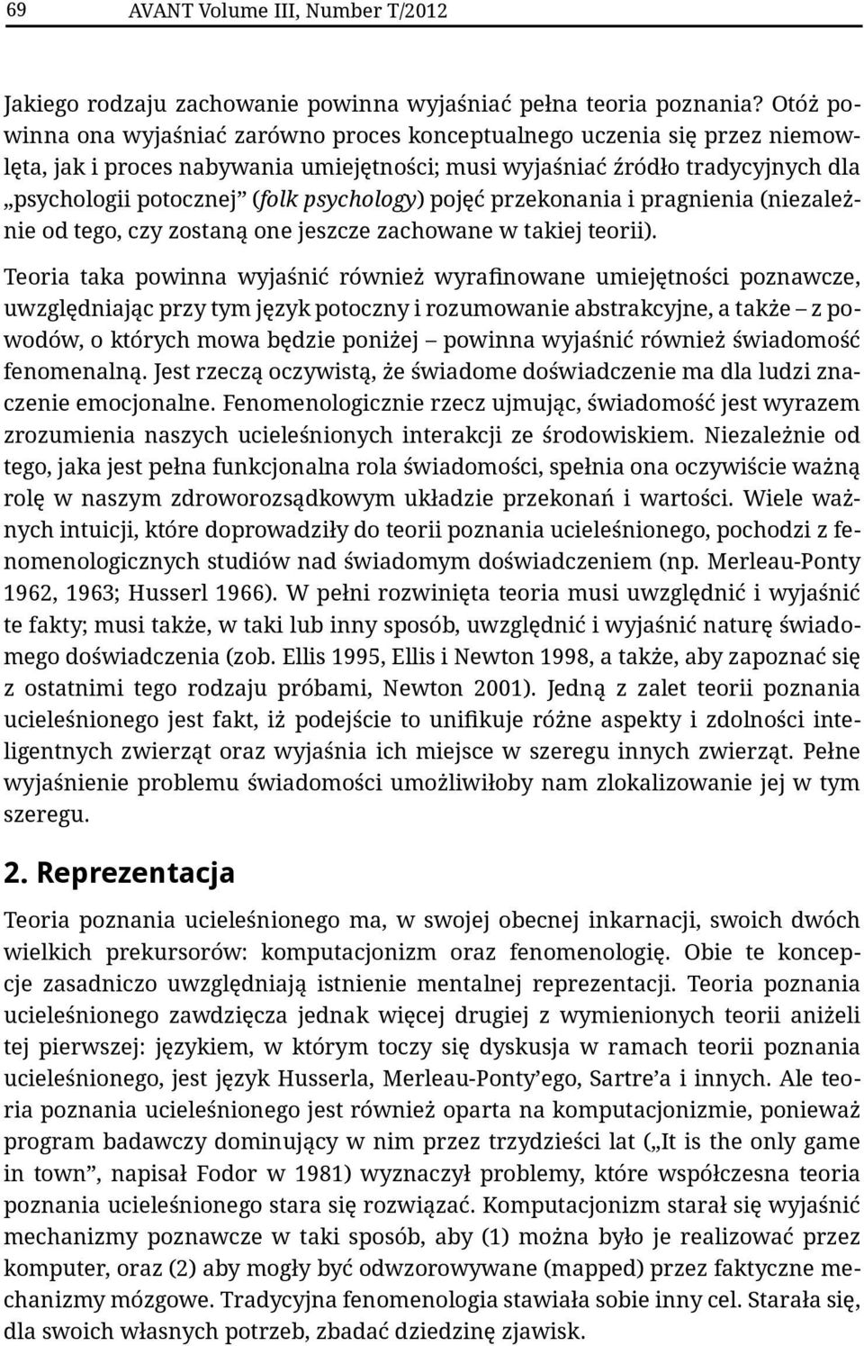 psychology) pojęć przekonania i pragnienia (niezależnie od tego, czy zostaną one jeszcze zachowane w takiej teorii).