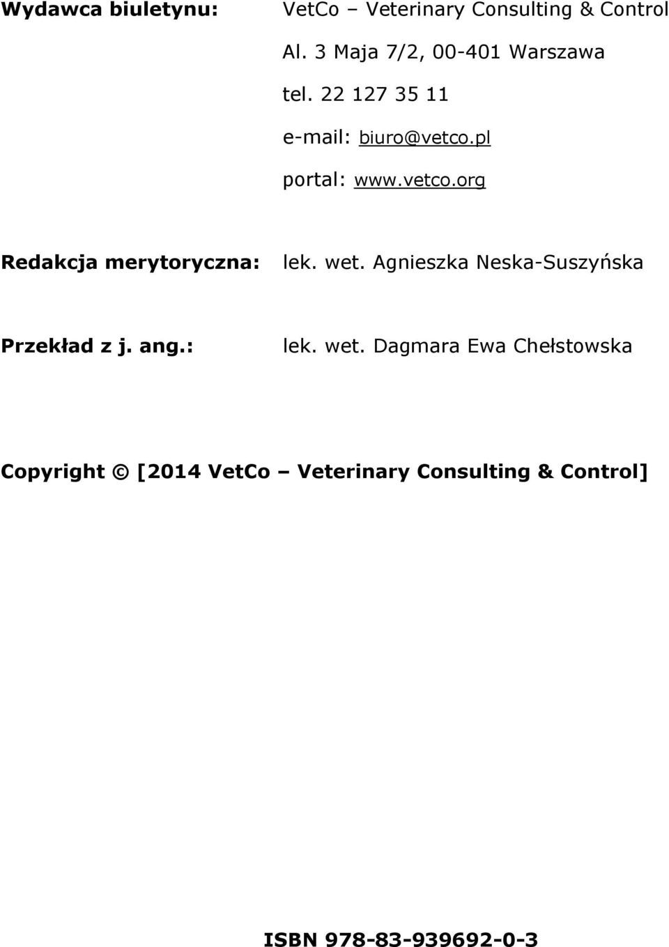 vetco.org Redakcja merytoryczna: lek. wet. Agnieszka Neska-Suszyńska Przekład z j.
