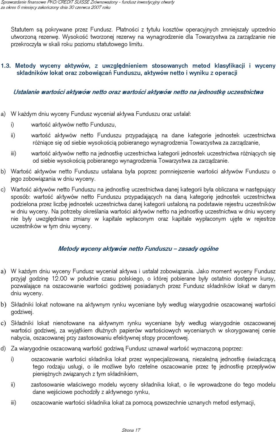 Metody wyceny aktywów, z uwzględnieniem stosowanych metod klasyfikacji i wyceny składników lokat oraz zobowiązań Funduszu, aktywów netto i wyniku z operacji Ustalanie wartości aktywów netto oraz