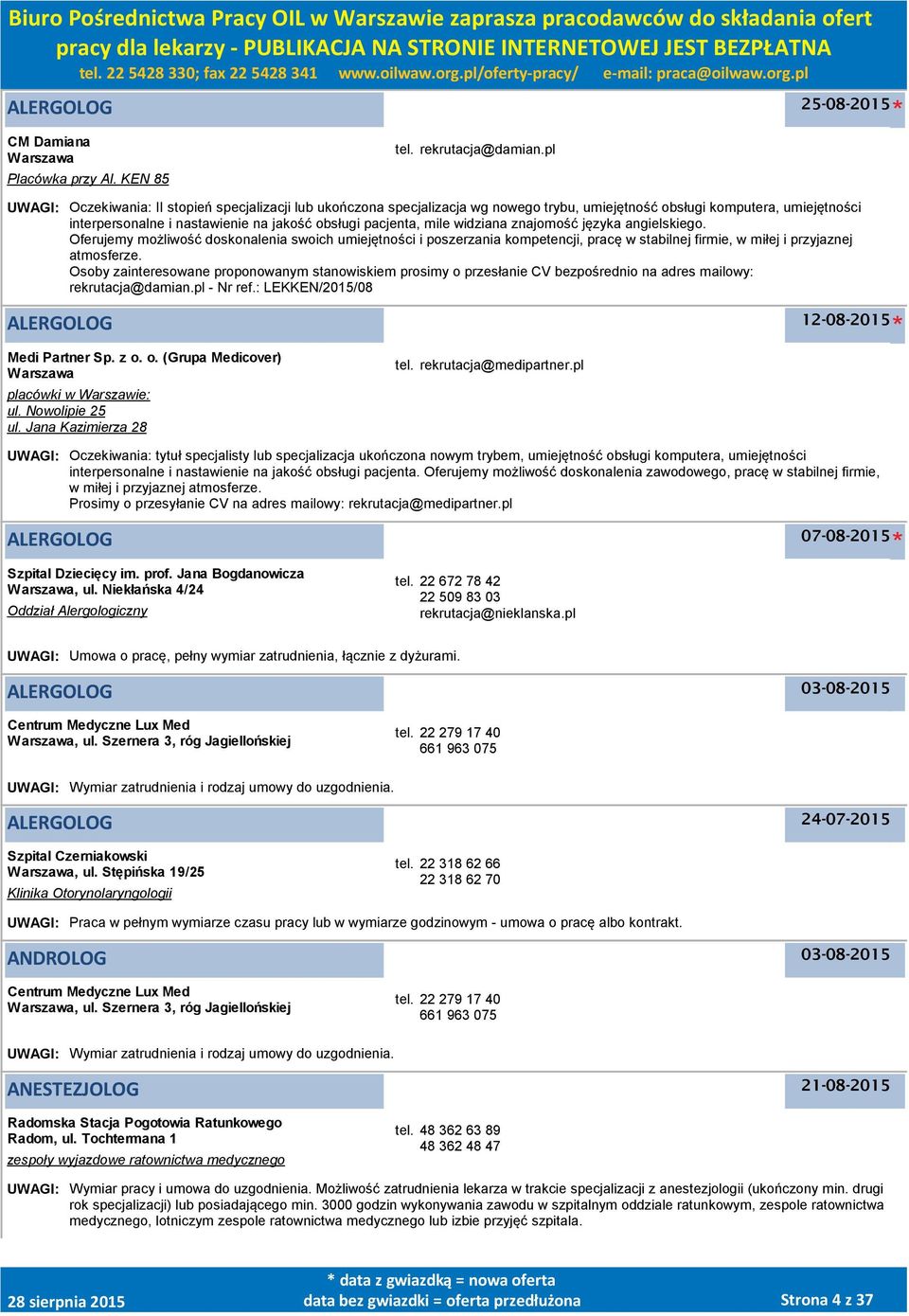 widziana znajomość języka angielskiego. Oferujemy możliwość doskonalenia swoich umiejętności i poszerzania kompetencji, pracę w stabilnej firmie, w miłej i przyjaznej atmosferze.