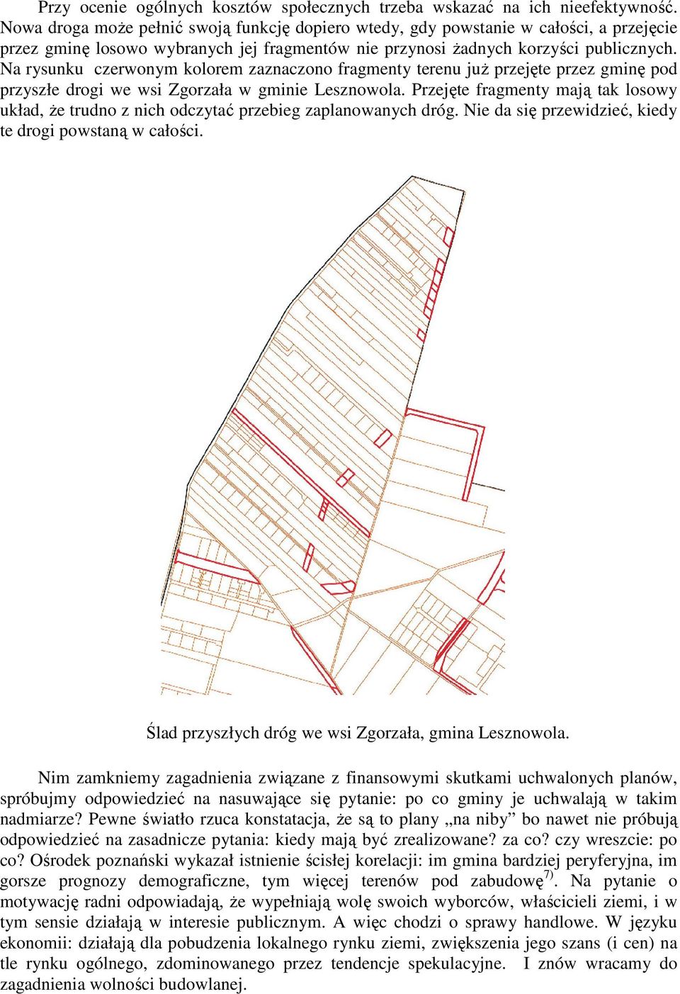 Na rysunku czerwonym kolorem zaznaczono fragmenty terenu już przejęte przez gminę pod przyszłe drogi we wsi Zgorzała w gminie Lesznowola.