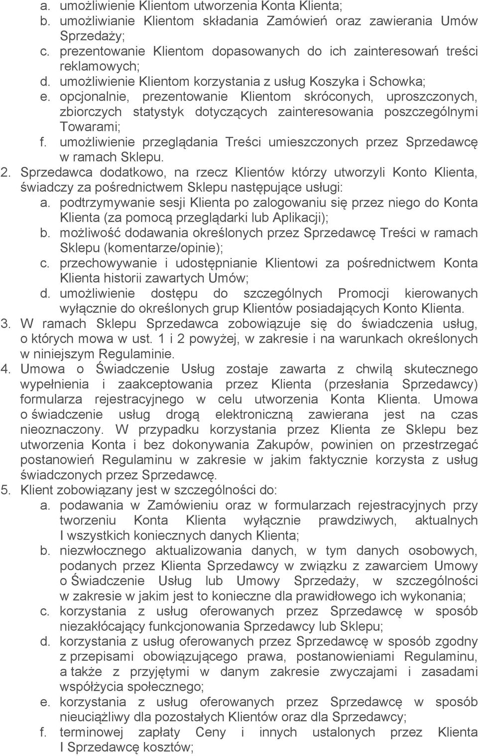 opcjonalnie, prezentowanie Klientom skróconych, uproszczonych, zbiorczych statystyk dotyczących zainteresowania poszczególnymi Towarami; f.