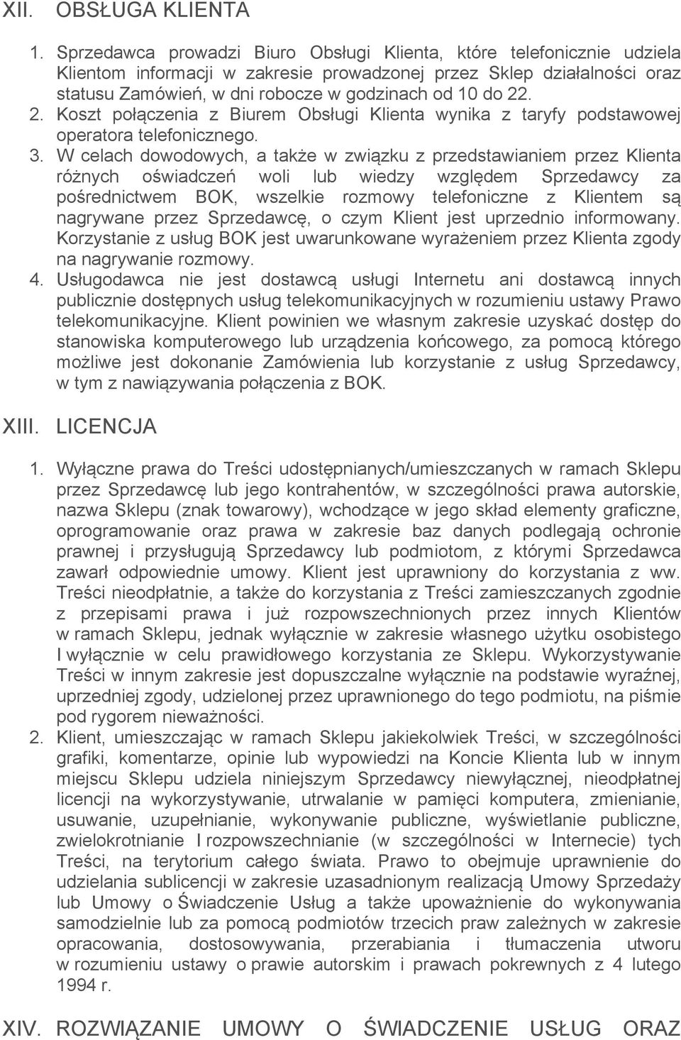 2. Koszt połączenia z Biurem Obsługi Klienta wynika z taryfy podstawowej operatora telefonicznego. 3.