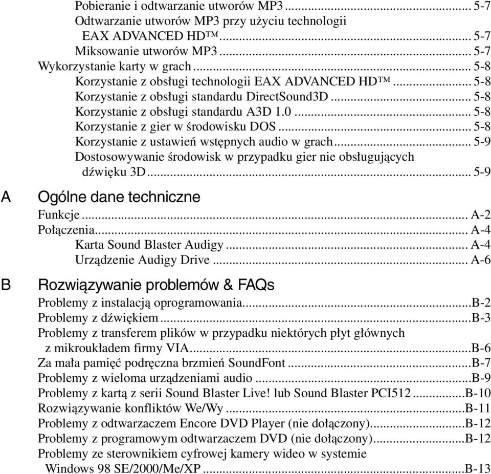 .. 5-8 Korzystanie z ustawień wstępnych audio w grach... 5-9 Dostosowywanie środowisk w przypadku gier nie obsługujących dźwięku 3D... 5-9 Ogólne dane techniczne Funkcje... A-2 Połączenia.