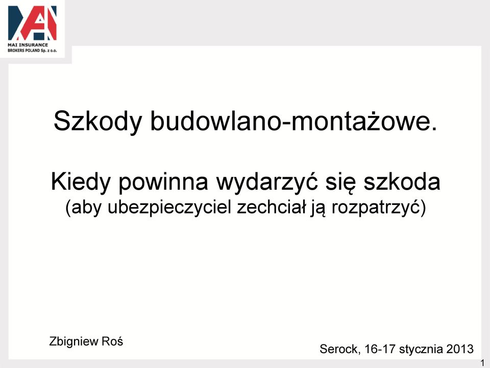 (aby ubezpieczyciel zechciał ją