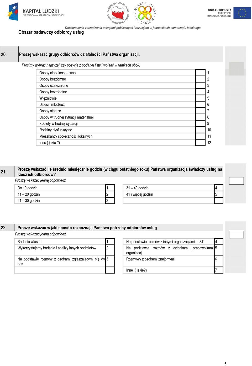 Rodziny dysfunkcyjne 10 Mieszkańcy społeczności lokalnych 11 Inne ( jakie?) 12 21.