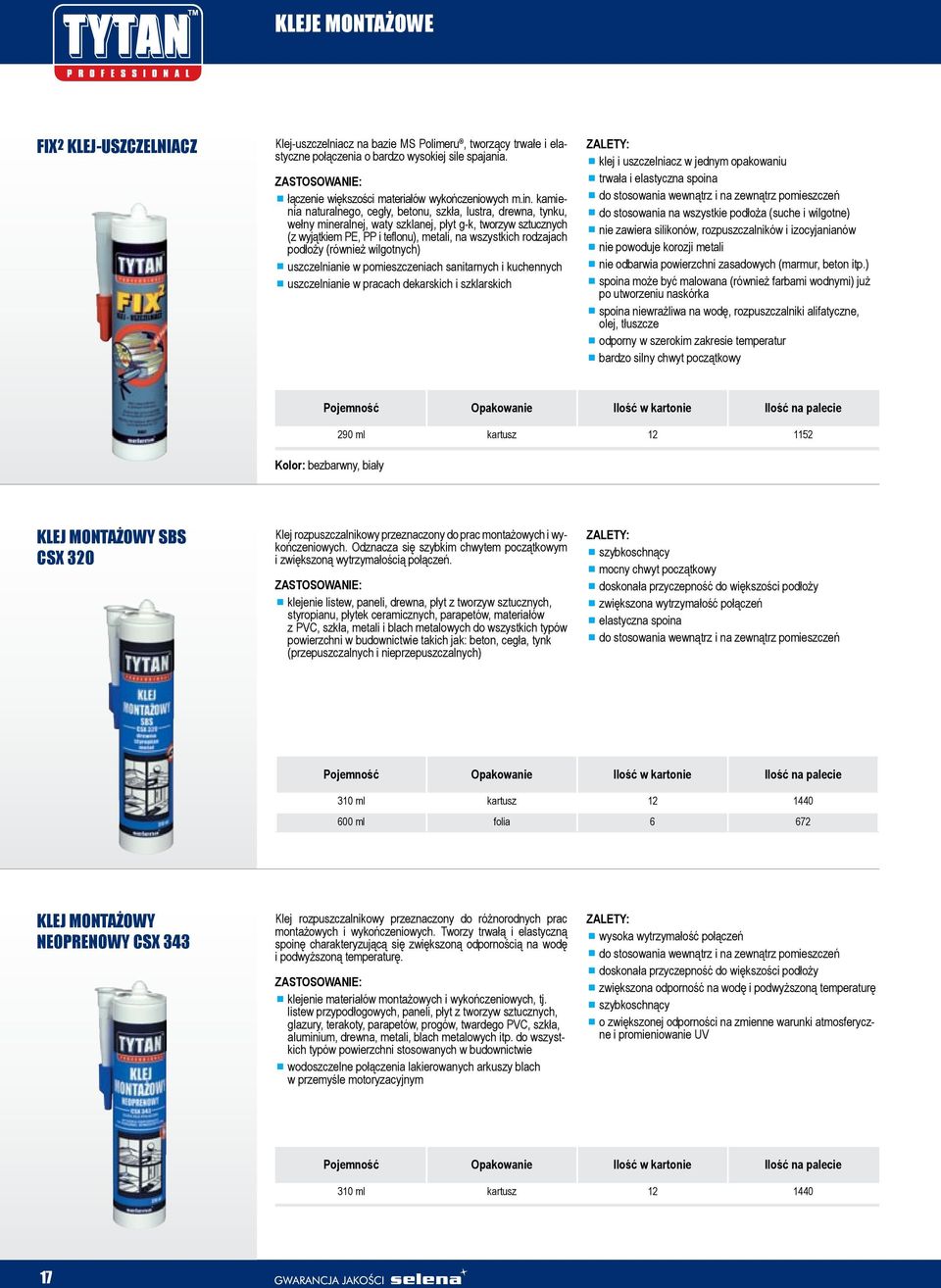 kamienia naturalnego, cegły, betonu, szkła, lustra, drewna, tynku, wełny mineralnej, waty szklanej, płyt g-k, tworzyw sztucznych (z wyjątkiem PE, PP i teflonu), metali, na wszystkich rodzajach