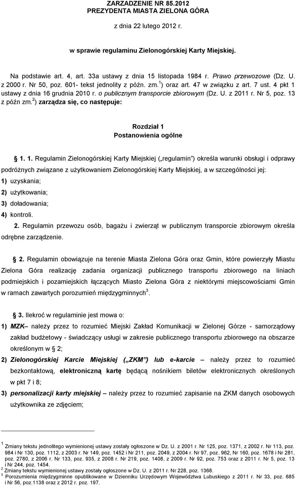 o publicznym transporcie zbiorowym (Dz. U. z 2011 r. Nr 5, poz. 13