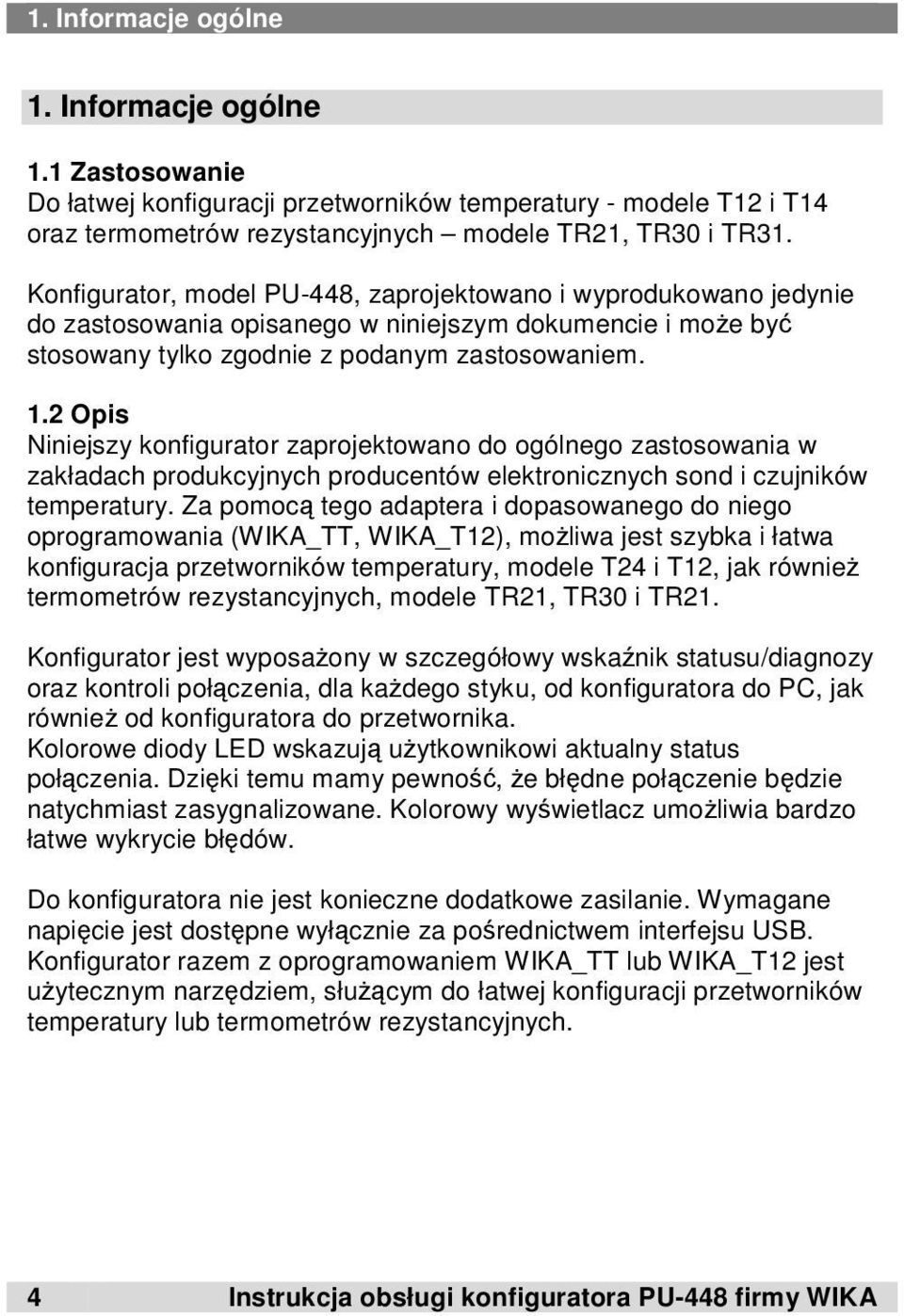 2 Opis Niniejszy konfigurator zaprojektowano do ogólnego zastosowania w zakładach produkcyjnych producentów elektronicznych sond i czujników temperatury.