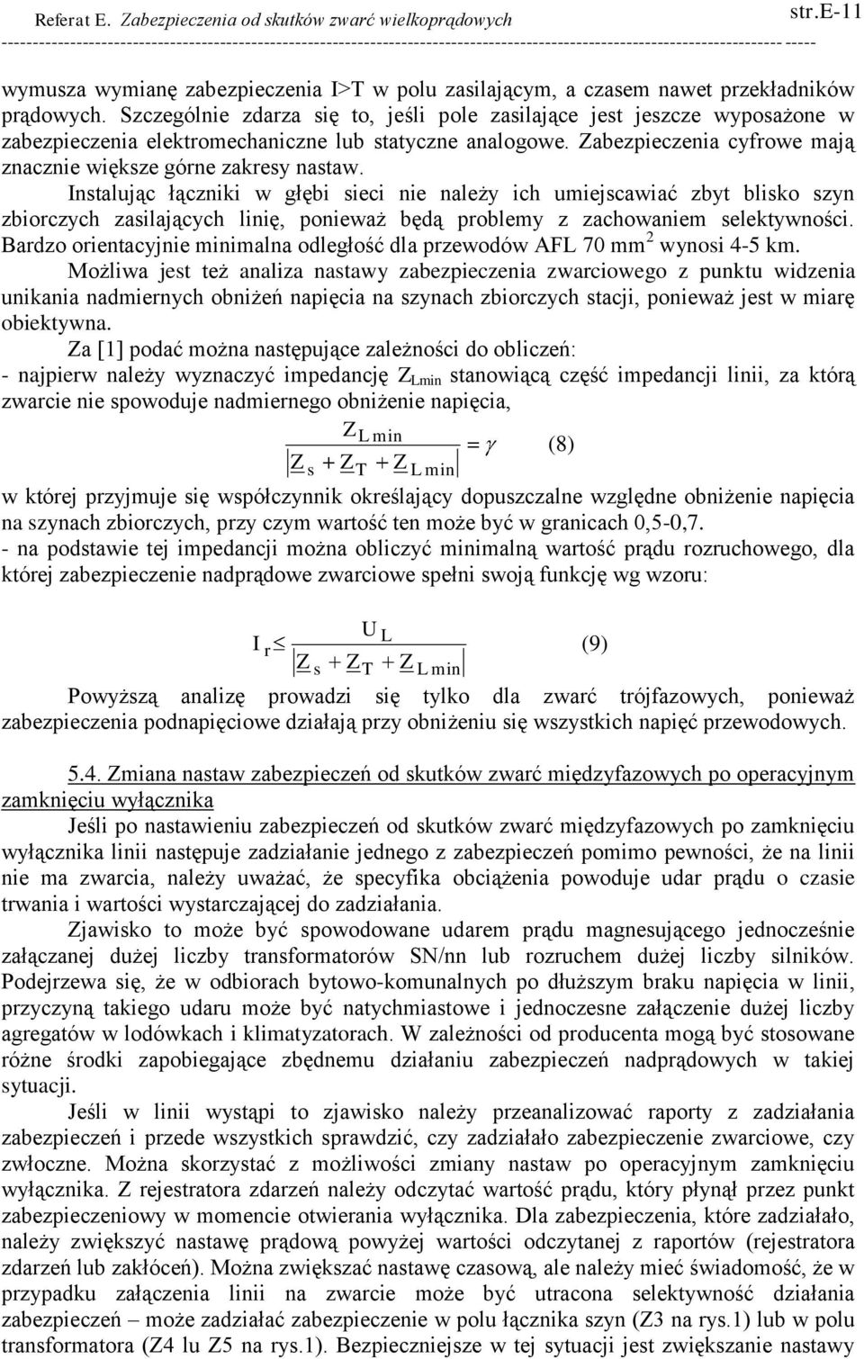 nstalując łączn w głęb sec ne należy ch umejscawać zbyt blso szyn zborczych zaslających lnę, poneważ będą problemy z zachowanem seletywnośc.