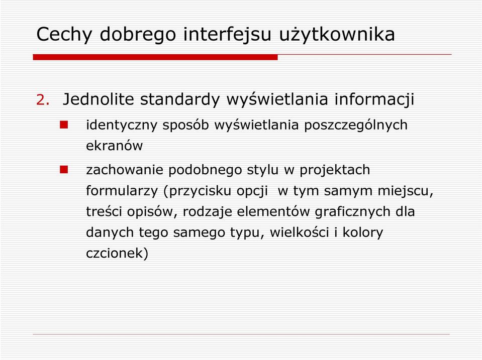 poszczególnych ekranów zachowanie podobnego stylu w projektach formularzy