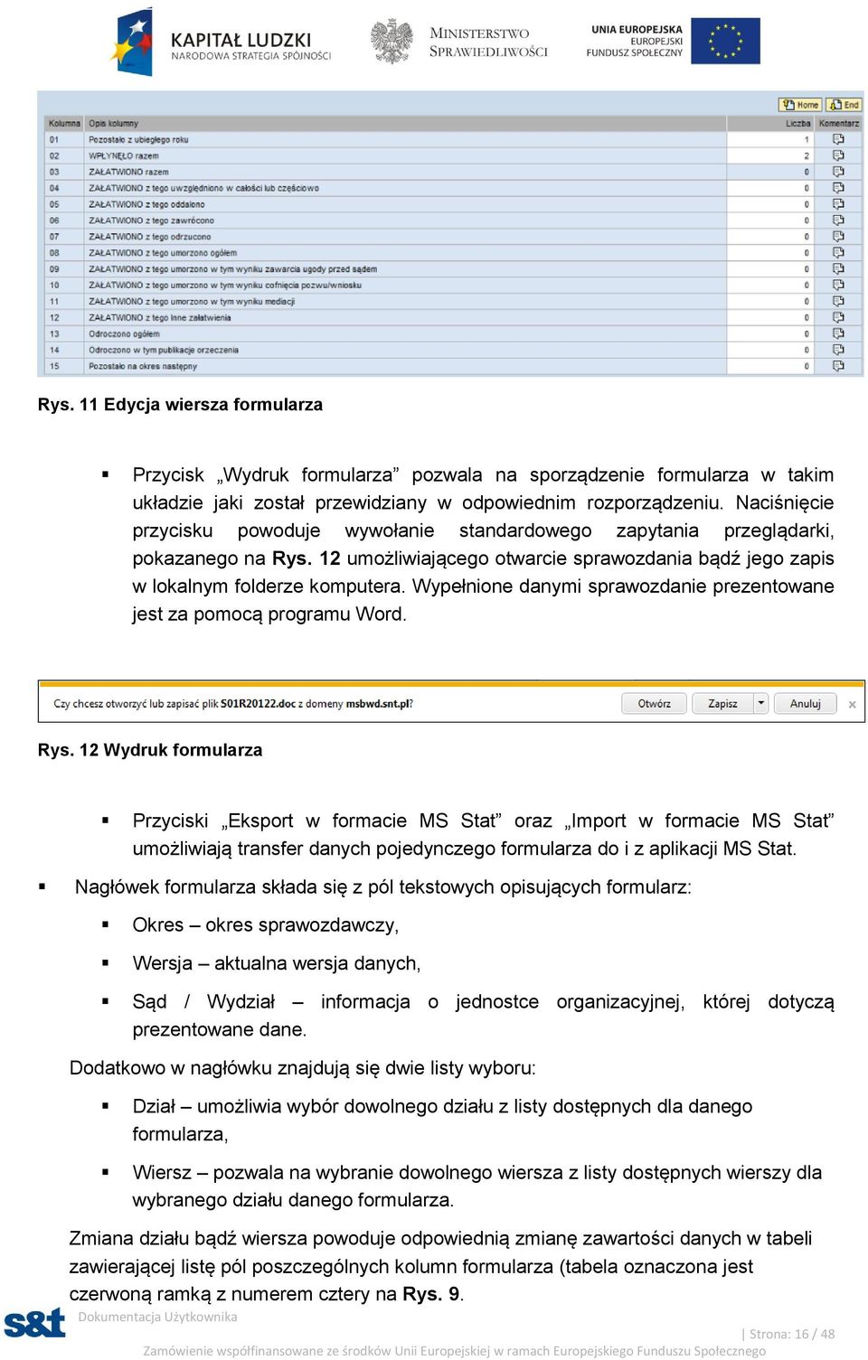 Wypełnione danymi sprawozdanie prezentowane jest za pomocą programu Word. Rys.