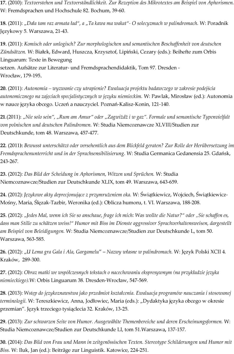 Zur morphologischen und semantischen Beschaffenheit von deutschen Zündsätzen. W: Białek, Edward, Huszcza, Krzysztof, Lipiński, Cezary (eds.): Beihefte zum Orbis Linguarum: Texte in Bewegung setzen.