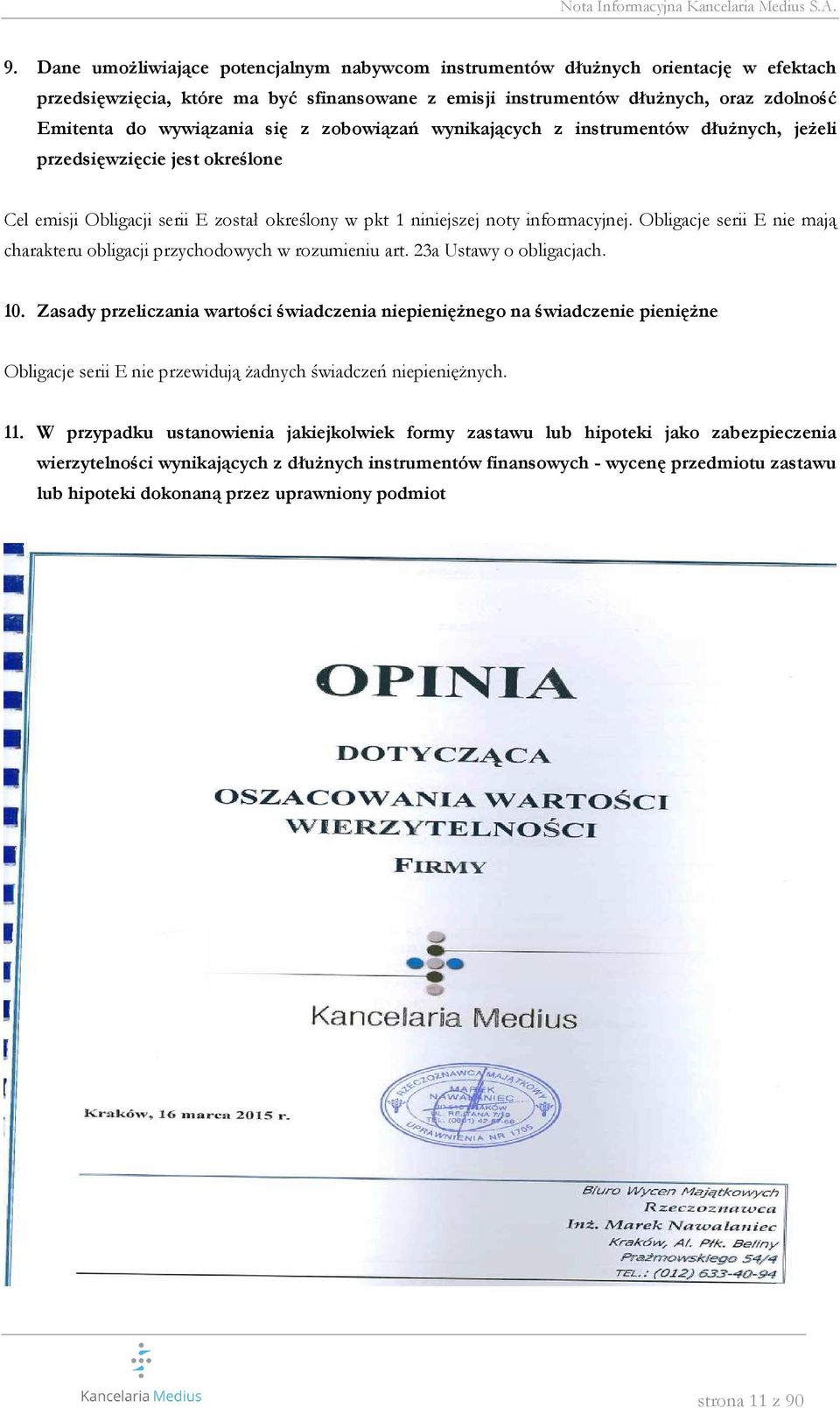 Obligacje serii E nie mają charakteru obligacji przychodowych w rozumieniu art. 23a Ustawy o obligacjach. 10.