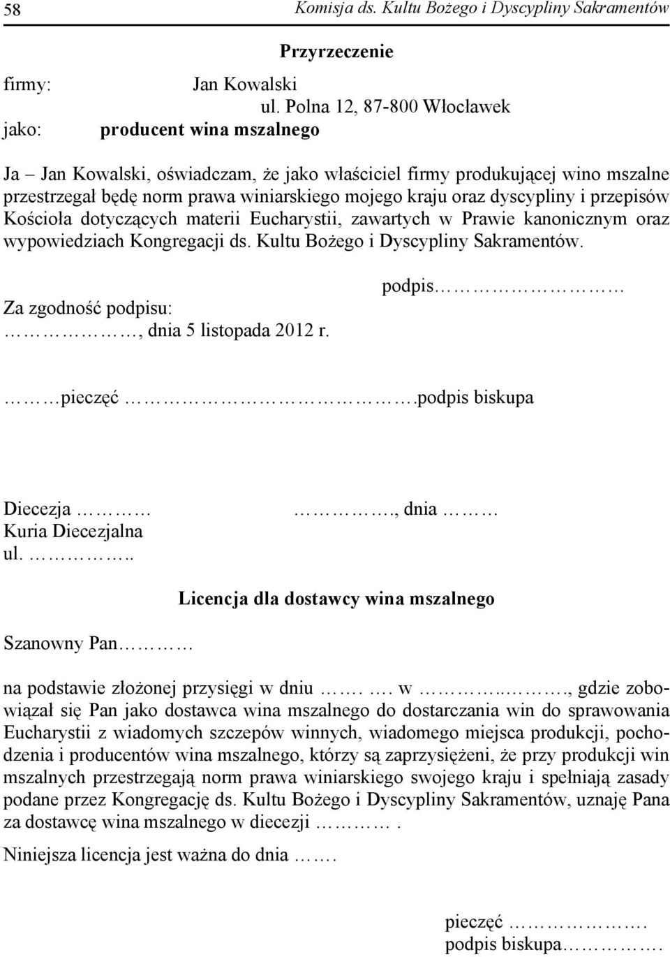 dyscypliny i przepisów Kościoła dotyczących materii Eucharystii, zawartych w Prawie kanonicznym oraz wypowiedziach Kongregacji ds. Kultu Bożego i Dyscypliny Sakramentów.