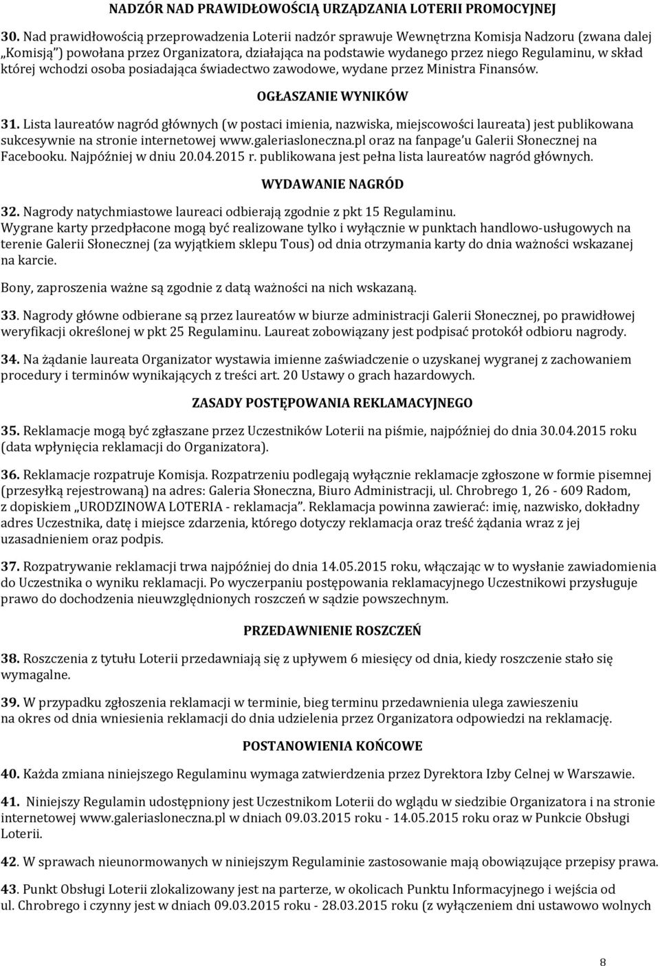 skład której wchodzi osoba posiadająca świadectwo zawodowe, wydane przez Ministra Finansów. OGŁASZANIE WYNIKÓW 31.