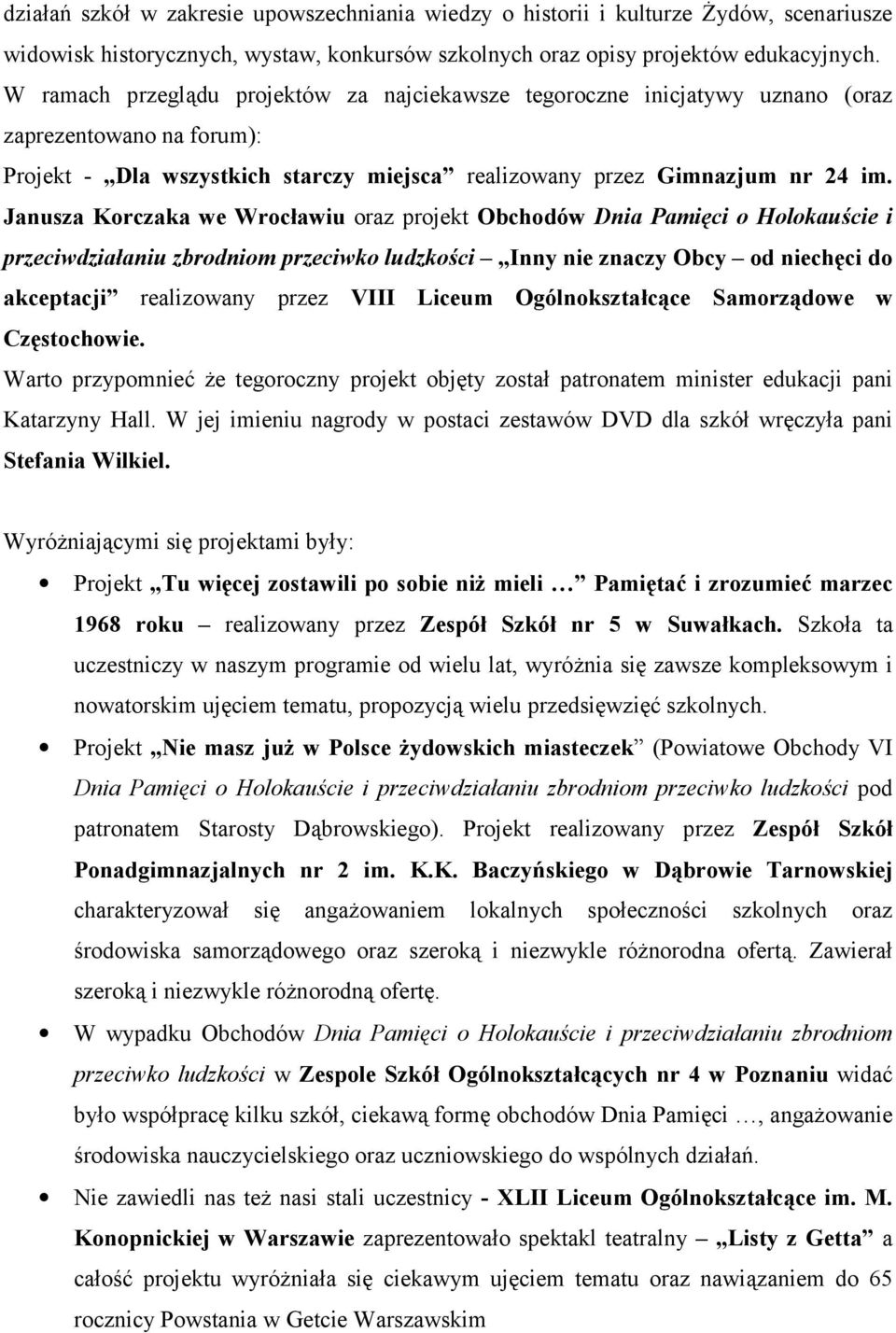 Janusza Korczaka we Wrocławiu oraz projekt Obchodów Dnia Pamięci o Holokauście i przeciwdziałaniu zbrodniom przeciwko ludzkości Inny nie znaczy Obcy od niechęci do akceptacji realizowany przez VIII