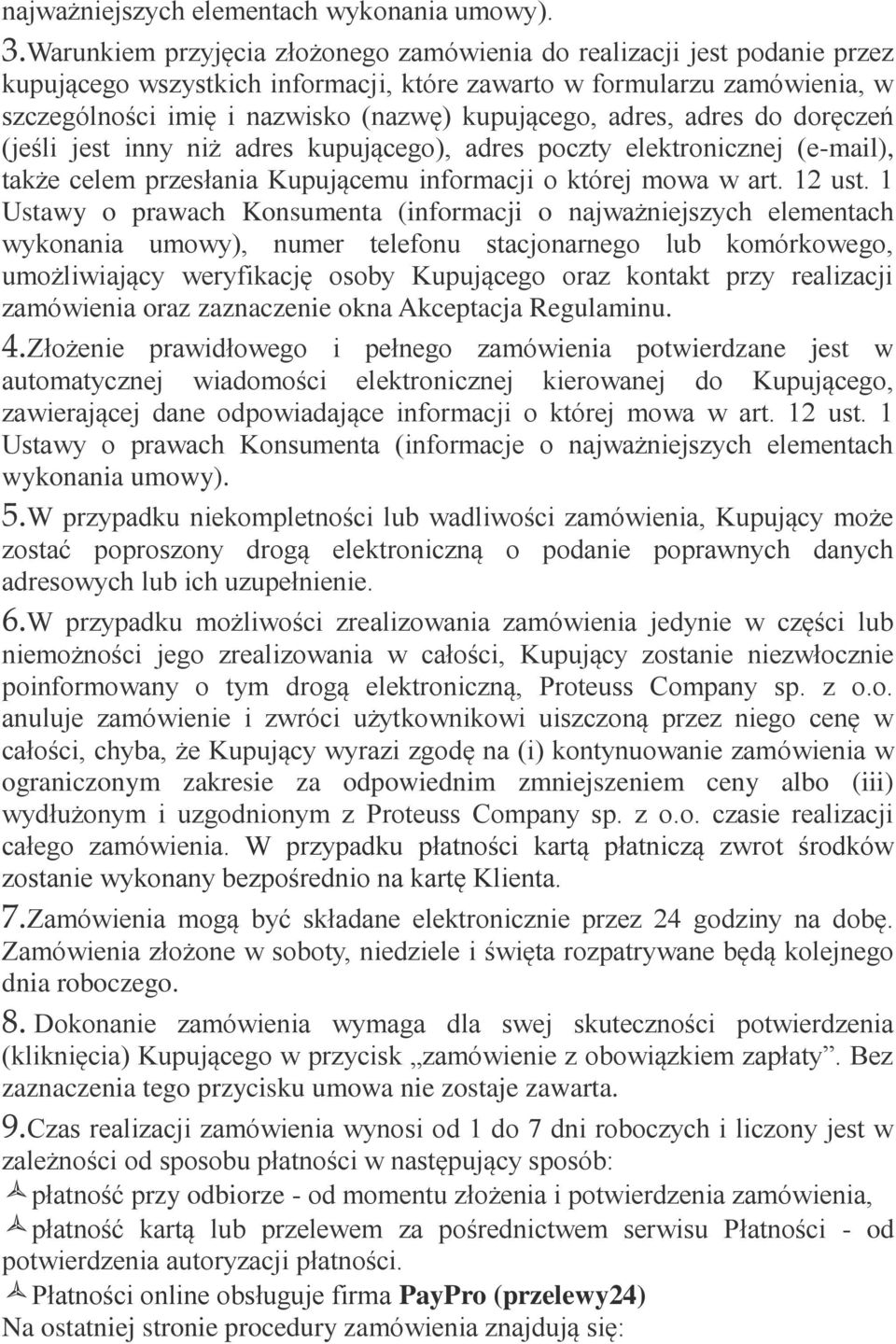 adres, adres do doręczeń (jeśli jest inny niż adres kupującego), adres poczty elektronicznej (e-mail), także celem przesłania Kupującemu informacji o której mowa w art. 12 ust.