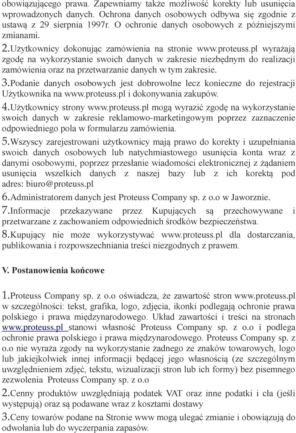 pl wyrażają zgodę na wykorzystanie swoich danych w zakresie niezbędnym do realizacji zamówienia oraz na przetwarzanie danych w tym zakresie. 3.