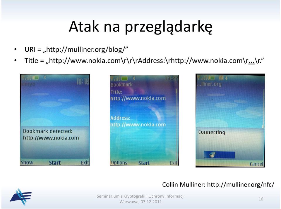 com\r\r\raddress:\rhttp://www.nokia.com\r...\r. Collin Mulliner: http://mulliner.