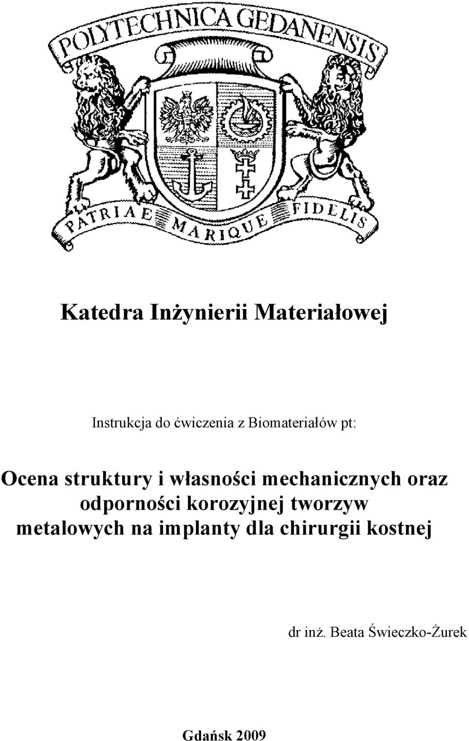 oraz odporności korozyjnej tworzyw metalowych na implanty