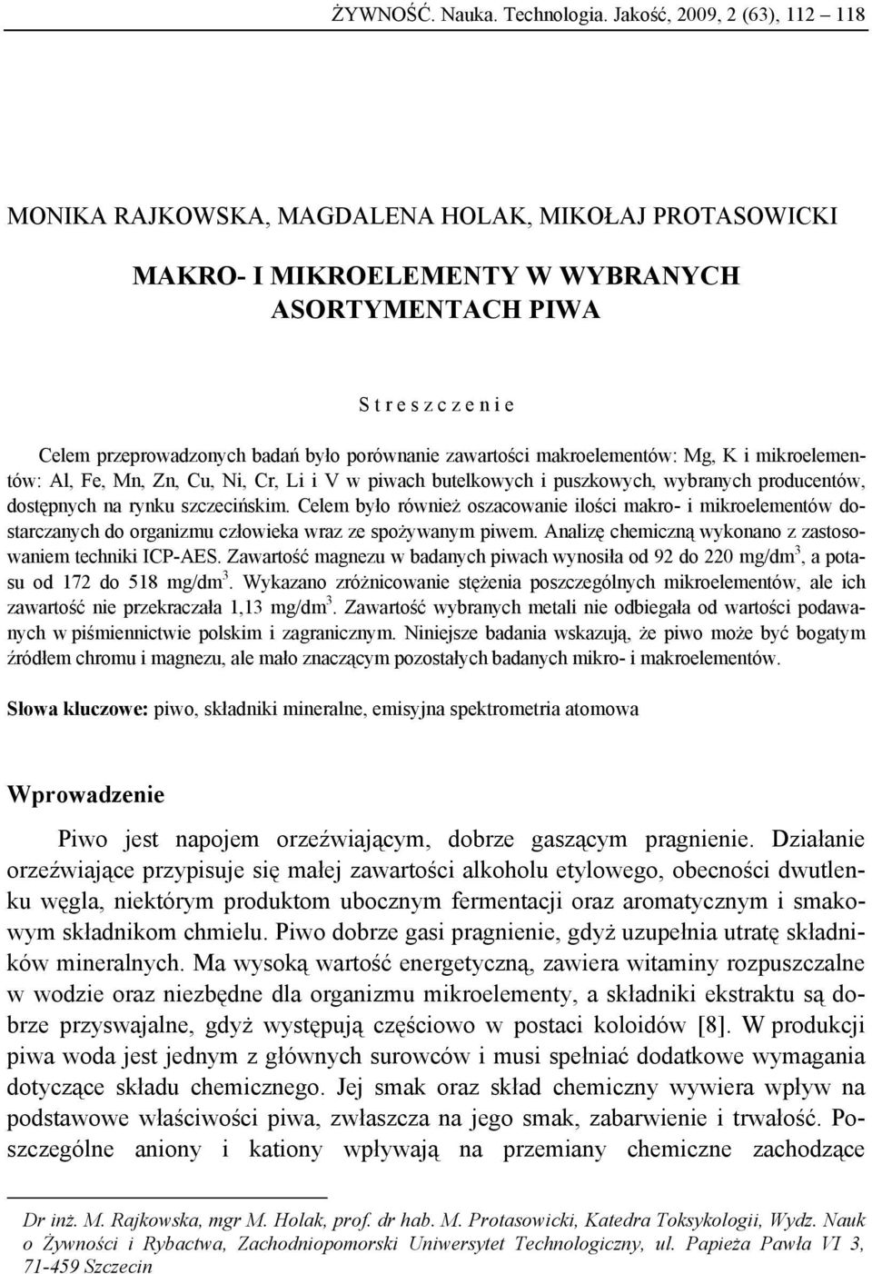 porównanie zawartości makroelementów: Mg, K i mikroelementów: Al, Fe, Mn, Zn, Cu, Ni, Cr, Li i V w piwach butelkowych i puszkowych, wybranych producentów, dostępnych na rynku szczecińskim.