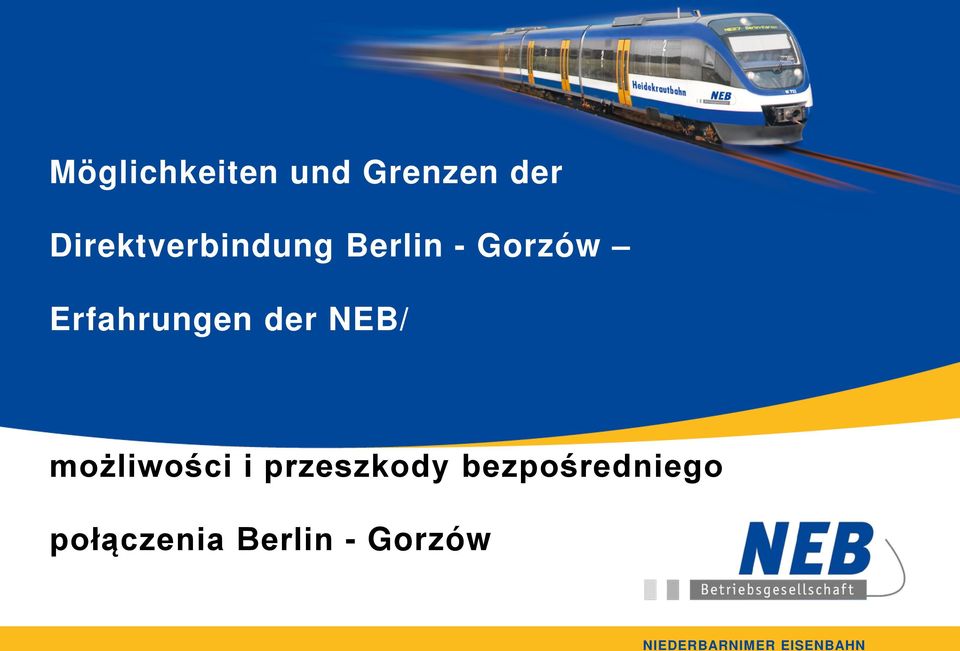 Erfahrungen der NEB/ możliwości i