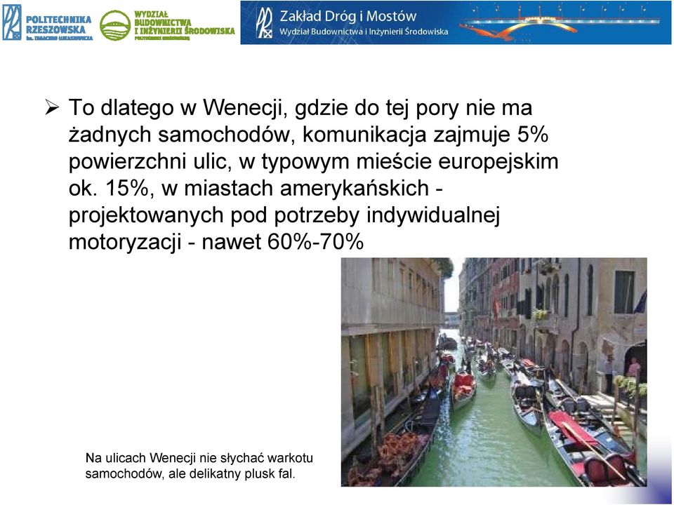 15%, w miastach amerykańskich - projektowanych pod potrzeby indywidualnej