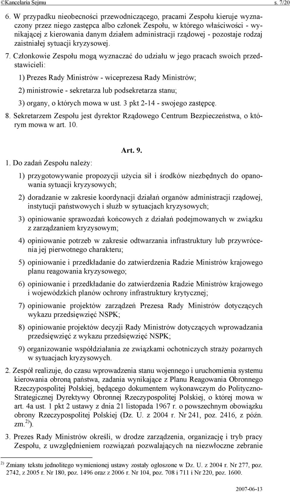 rządowej - pozostaje rodzaj zaistniałej sytuacji kryzysowej. 7.