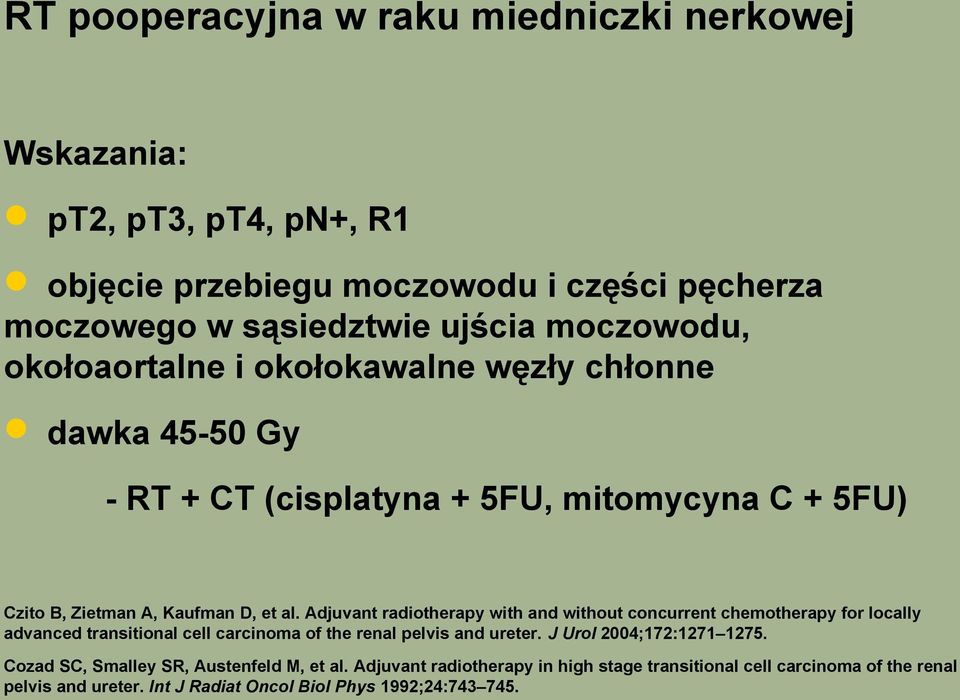 Adjuvant radiotherapy with and without concurrent chemotherapy for locally advanced transitional cell carcinoma of the renal pelvis and ureter.