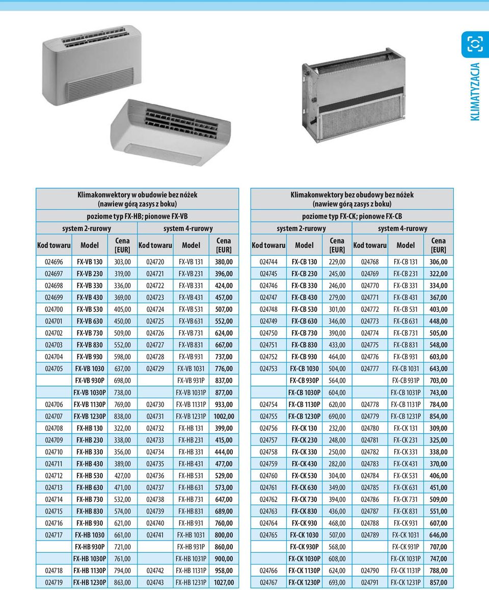 FX-VB 631,00 024702 FX-VB 730 509,00 024726 FX-VB 731,00 024703 FX-VB 830 552,00 024727 FX-VB 831,00 024704 FX-VB 930 598,00 024728 FX-VB 931 737,00 024705 FX-VB 1030 637,00 024729 FX-VB 1031,00