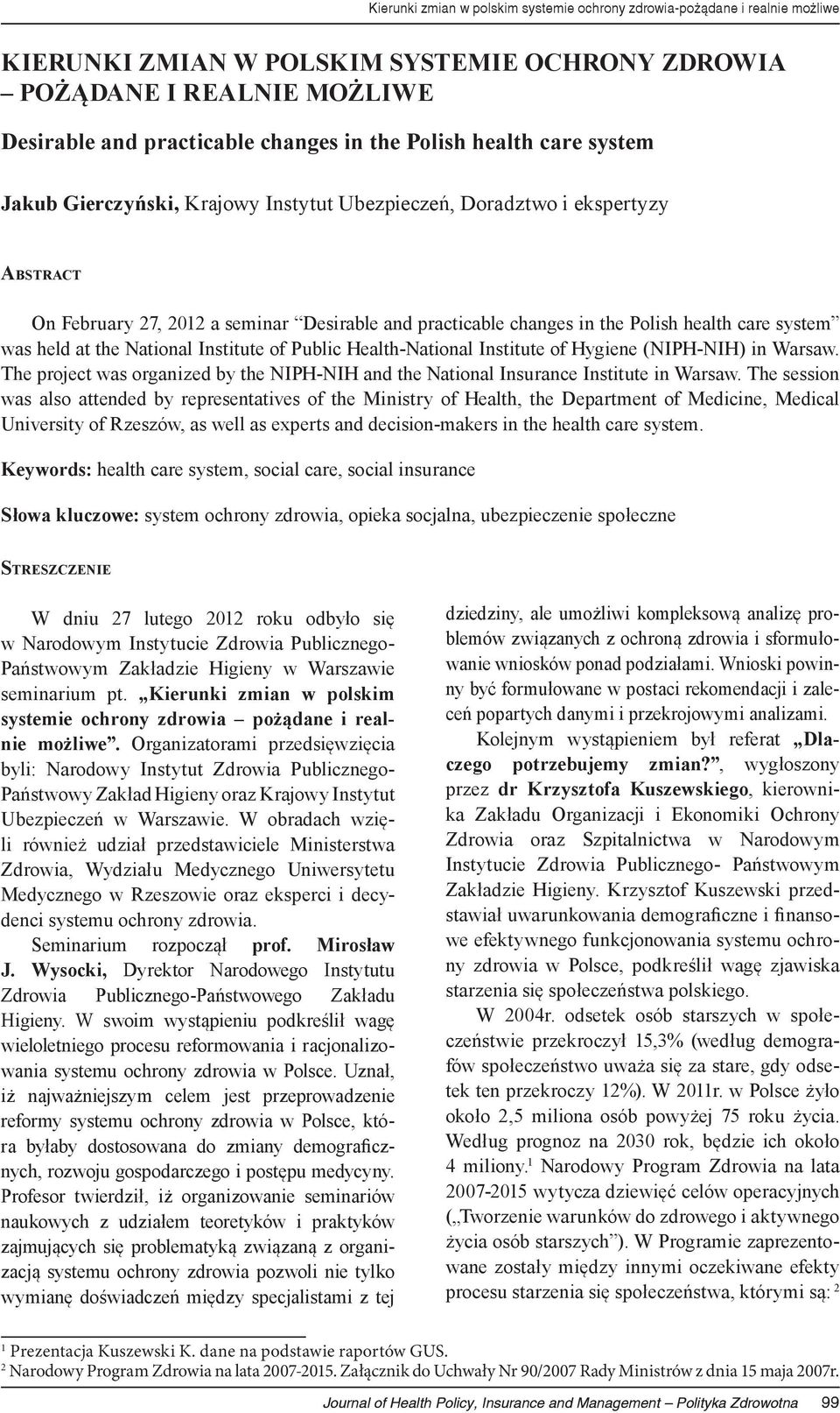 Institute of Hygiene (NIPH-NIH) in Warsaw. The project was organized by the NIPH-NIH and the National Insurance Institute in Warsaw.