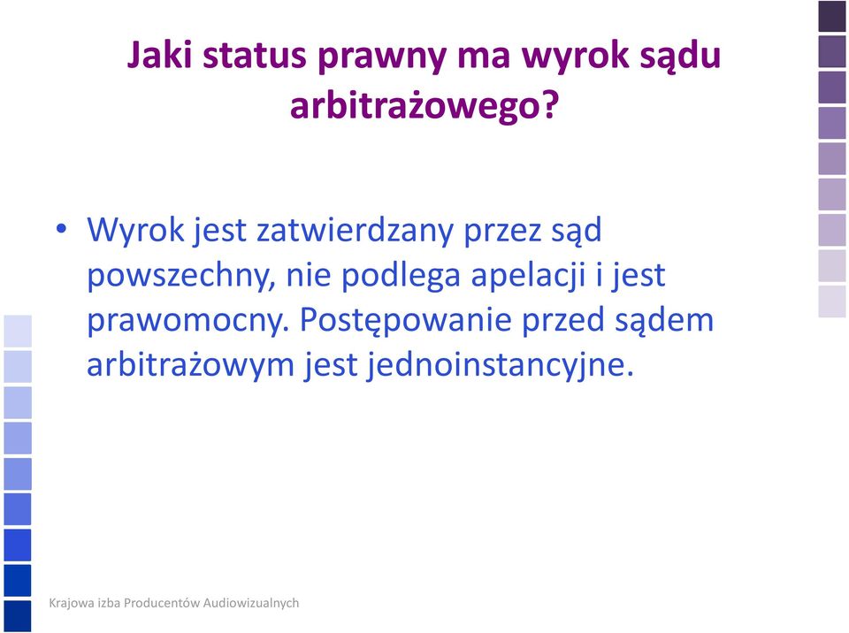 nie podlega apelacji i jest prawomocny.